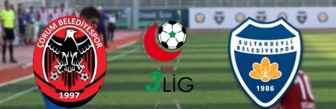 ÇORUM BELEDİYE SPOR- SULTANBEYLİ BELEDİYE SPOR