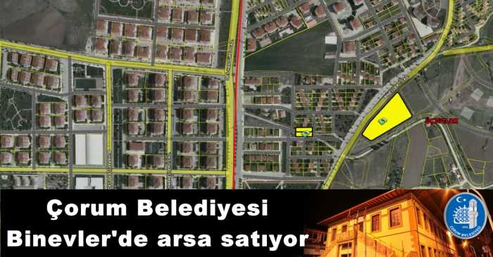 Çorum Belediyesi Binevler'de arsa satıyor