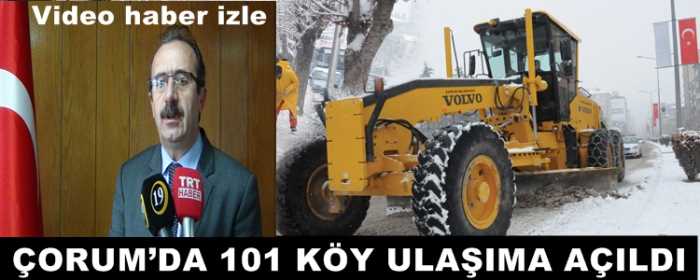 ÇORUM’DA 101 KÖY ULAŞIMA AÇILDI