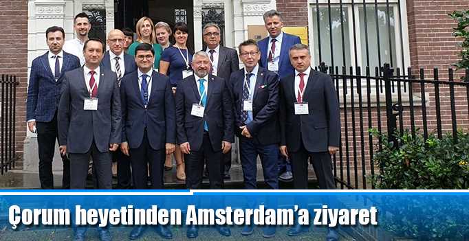 Çorum heyetinden Amsterdam’a ziyaret