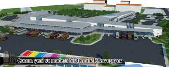 ÇORUM KENDİNE YAKIŞAN  YENİ TERMİNALİNE KAVUŞUYOR