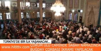 ÇORUM'la birlikte 80 İl'de çok özel sabah namazı vakti