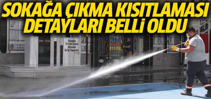 Cumartesi günü sokağa çıkma kısıtlamasının detayları açıklandı