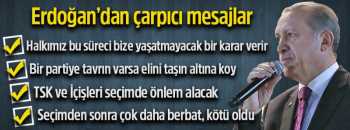 Cumhurbaşkanı  Erdoğan''HDP dağa taşeronluk yapmaya başladı''