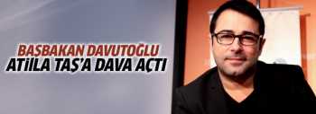 Davutoğlu Atilla Taş'tan davacı oldu