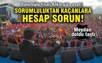 Davutoğlu finali Ankara'da yaptı