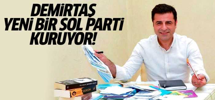 Demirtaş HDP'ye karşı yeni bir sol parti kuruyor