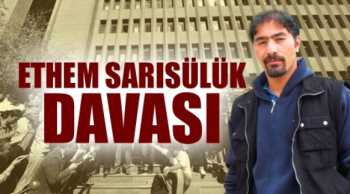 E.SARISÜLÜK DAVASINDA POLİSE TUTUKLAMA ÇIKTI