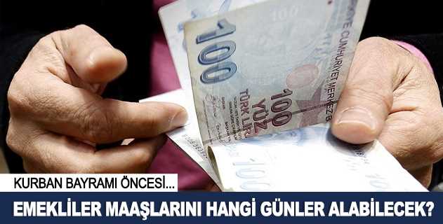 Emekliler  Bayram öncesi maaşlarını hangi günler alabilecek?