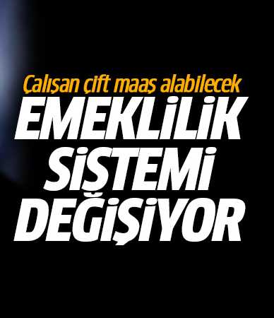 Emeklilik sisteminde  değişim  ve dönüşüm 