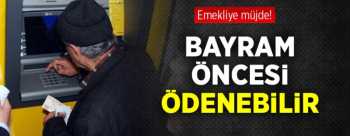 Emekliye bayram öncesi maaş müjdesi!