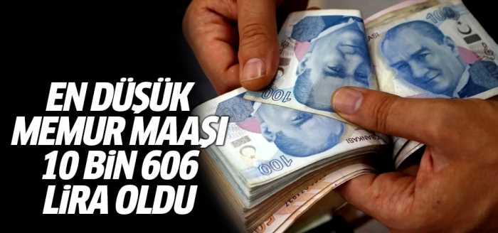 En düşük memur maaşı 10.606 TL olarak açıklandı