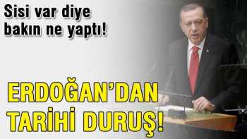 Erdoğan: Darbeci Sisi ile aynı masaya oturmam