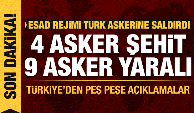 Esad rejimi Türk askerine saldırdı!