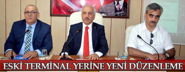  ESKİ TERMİNAL YERİNE YENİ DÜZENLEME GETİRİLDİ