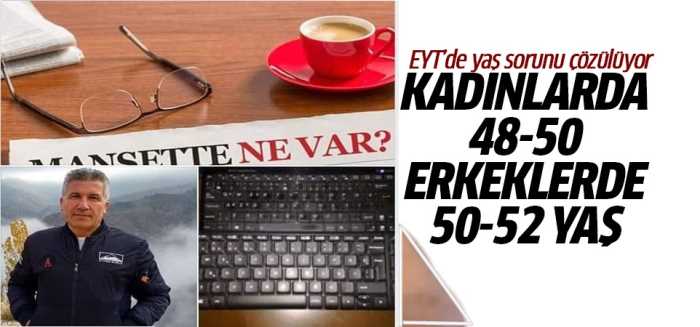 EYT ile ilgili '48 - 50'- 52  yaş iddiası 