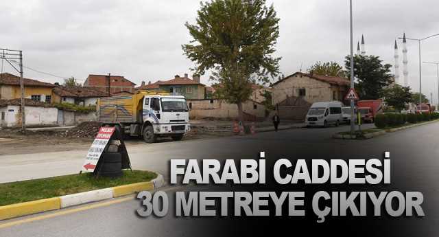 Farabi caddesi 30 Metreye çıkıyor