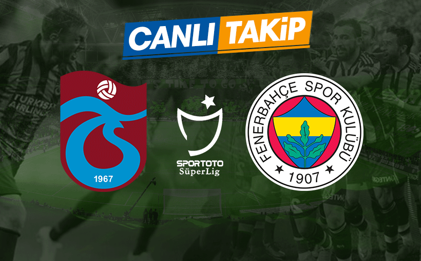 Fenerbahçe, Spor Toto Süper Lig'in 30. haftasında deplasmanda Trabzonspor 