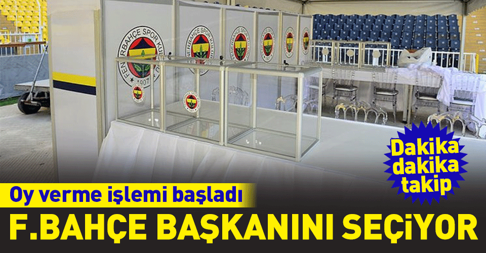 Fenerbahçe başkanını seçiyor!.