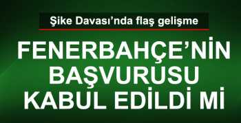 Fenerbahçe'nin  Başvurusu Kabul Edildi Mi