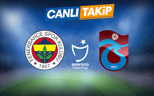 Fenerbahçe-Trabzonspor maçı