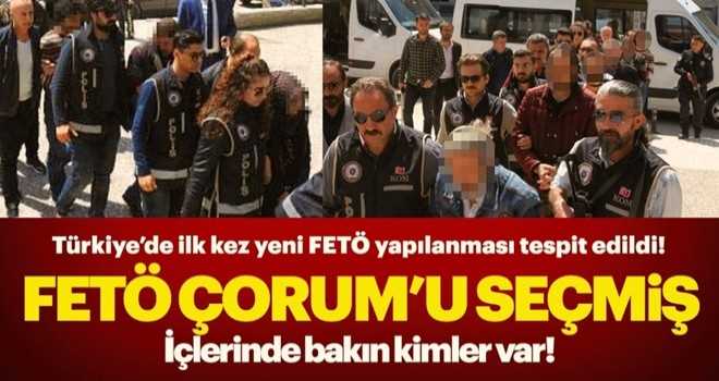 FETÖ'nün Çorum’daki yeni yapılanması çökertildi