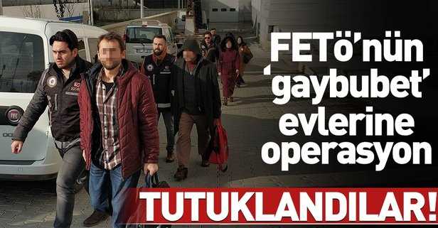 FETÖ Terör Örgütünün Gaybubet Evlerine Operasyon