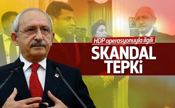Genelbaşkan Kılıçdaroğlu'ndan skandal HDP tepkisi