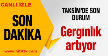 Gerginlik artıyor SON DAKİKA CANLI İZLE