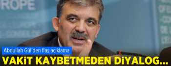 GÜL'DEN KOALİSYON MESAJI