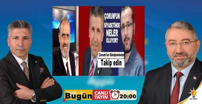 H.İbrahim Aşgın bugün Çorum Gündeminin Konuğu olacak