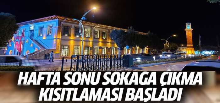 Hafta sonu sokağa çıkma kısıtlaması başladı!