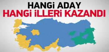 Hangi aday hangi illeri kazandı