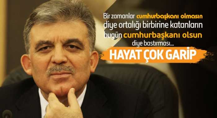 HAYAT ÇOK GARİP ABDULLAH GÜL'ÜN CUMHURBAŞKANI OLMASINI İSTEMEYEN MUHALEFET BU GÜN OLSUN İSTİYORLAR