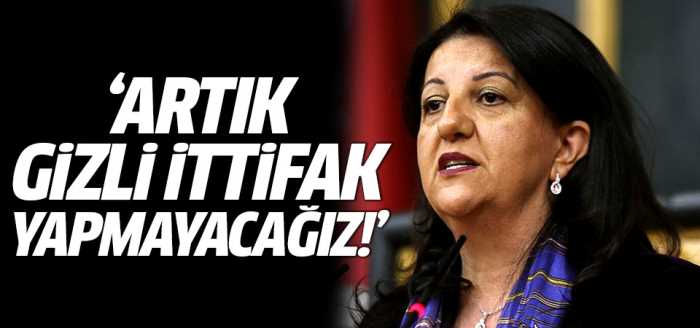 HDPKK Artık 'gizli ittifak' yapmayacağız!