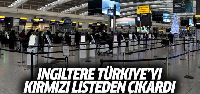 İngiltere, Türkiye'yi kırmızı listeden çıkardı