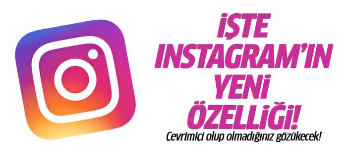 Instagram'da Çevrimiçi olup olmadığınız gözükecek!