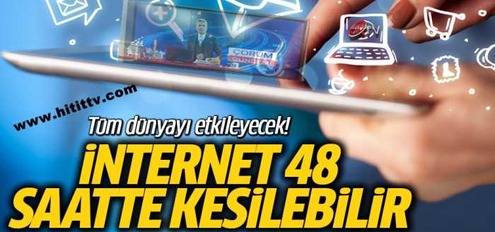 İnternet'iniz 48  saat içinde kesilebilir