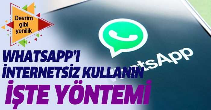 İnternetsiz WhatsApp nasıl kullanılır?