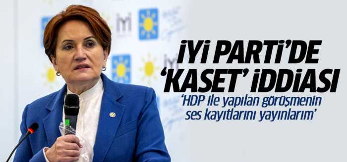 İYİ Parti'de ses 'kaset'i iddiası