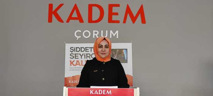 Kadem Çorum Temsilcisi Şenol "Şiddete seyirci kalma diyeceğiz"