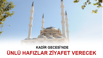 KADİR GECESİ’NDE ÜNLÜ HAFIZLAR AKŞEMSEDDİN CAMİNDE