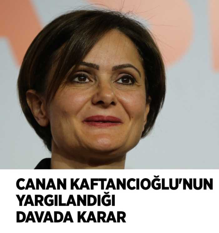 Kaftancıoğlu'nun yargılandığı davada karar