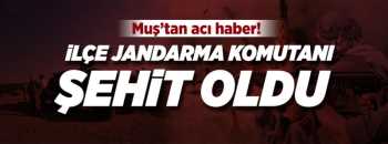 KAHPECE SALDIRIDA BİNBAŞI ŞEHİT OLDU