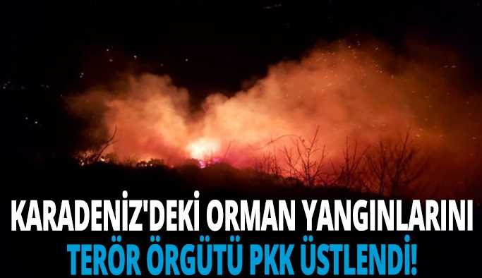 Karadeniz'deki orman yangınlarını terör örgütü PKK üstlendi!