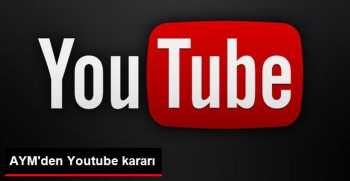 Karar:Youtube Erişim Engeli Hak İhlalidir 