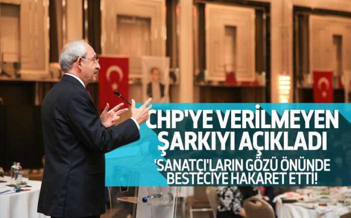 Kemal Kılıçdaroğlu, CHP'ye verilmeyen şarkıyı açıkladı