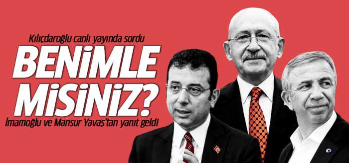 Kılıçdaroğlu 'Gerçekten Benimle misiniz? dedi