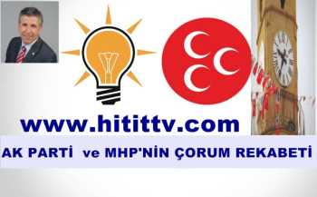 Kulislerde AK Parti ve MHP'nin Çorum rekabeti konuşuluyor