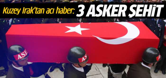Kuzey Irak'tan acı haber: 3 asker şehit